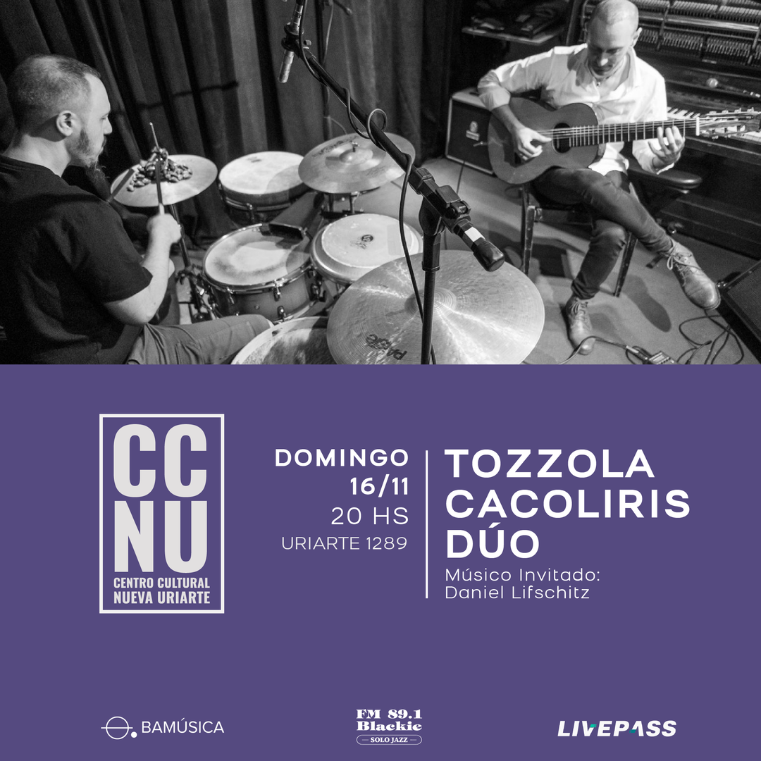 Tozzola - Cacoliris Dúo en CCNU Tozzola - Cacoliris Dúo en CCNU