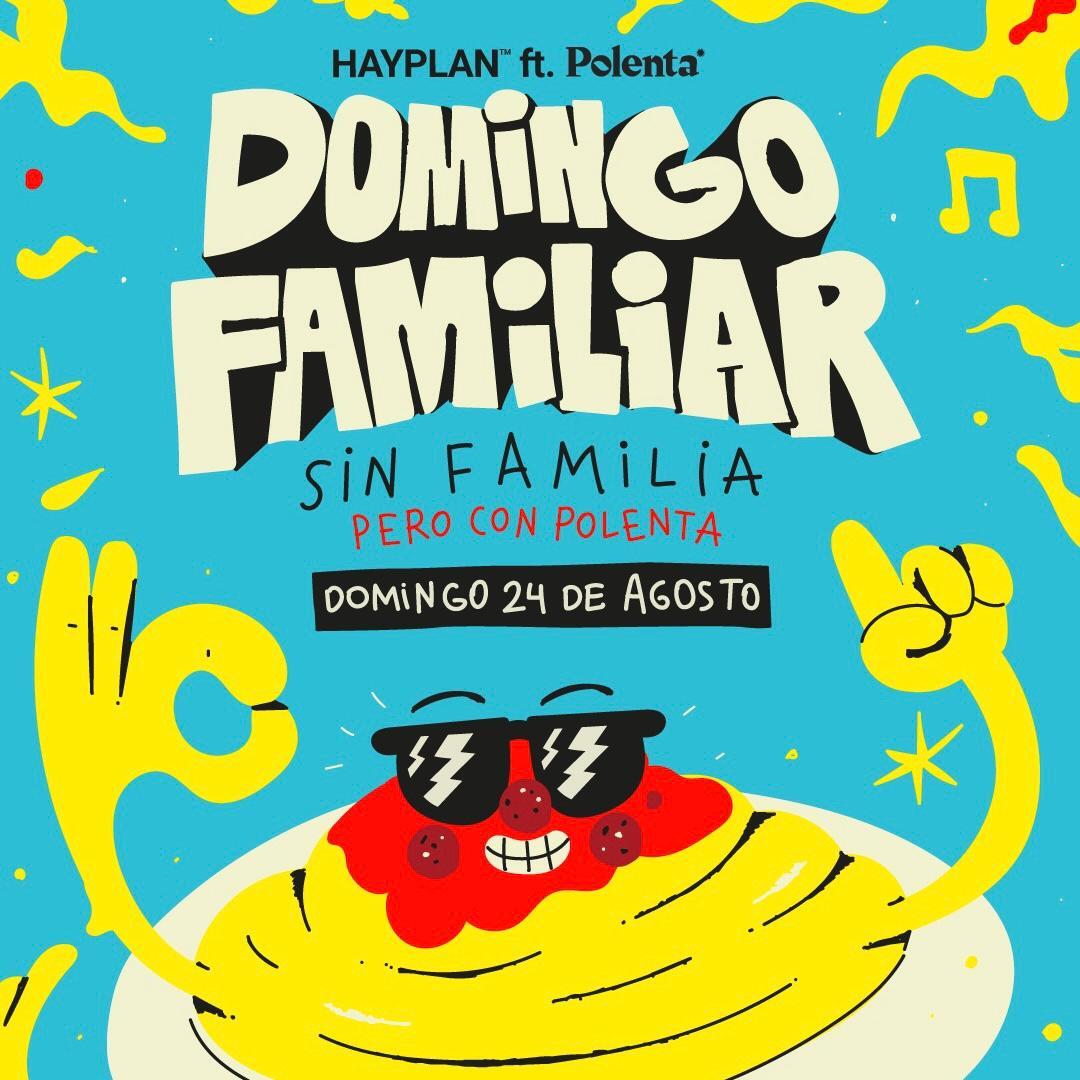 HAY PLAN - DOMINGO FAMILIAR ft POLENTA