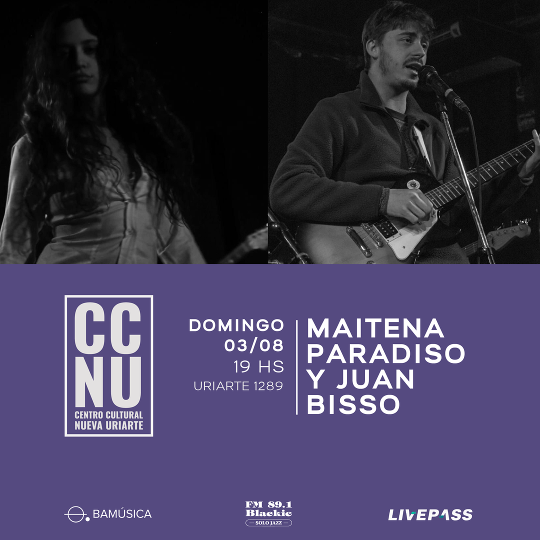 Maitena Paradiso y Juan Bisso en CCNU